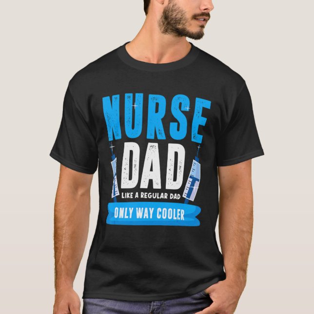 Camiseta Enfermera A Papá Como Un Padre Regular Sólo Enferm (Anverso)
