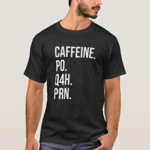 Camiseta Enfermera Cafeína Po Q4h Prn