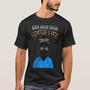 Camiseta Enfermera cita enfermera muerta de cansancio vida