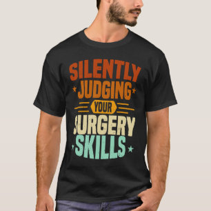 Camiseta Enfermera de Anestesia Juzgando Habilidades de Cir