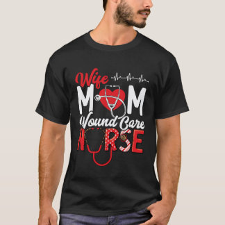 Camiseta Enfermera de cuidado de heridas Madre lactante Mad