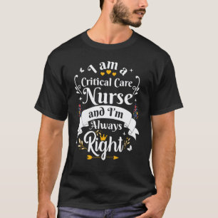 Camiseta Enfermera de Cuidados Intensivos Siempre Tiene Raz