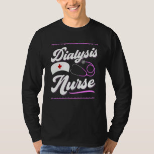 Camiseta Enfermera de diálisis Accesorios Técnico de diális