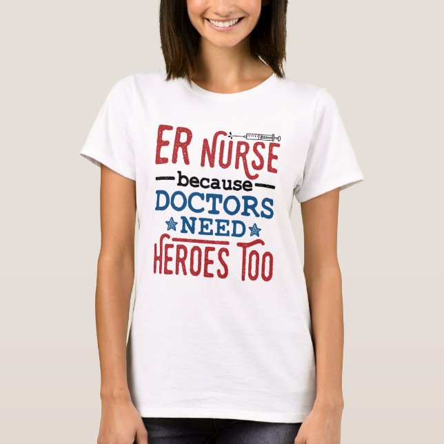 Camiseta Enfermera de emergencias porque los Médicas tambié (Anverso)