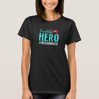 Camiseta Enfermera de infusión Héroe de primera línea Traba