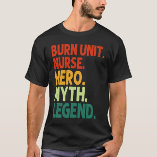 Camiseta enfermera de la unidad de quemados héroe mito leye