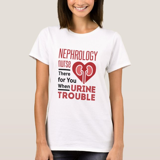 Camiseta Enfermera De Nefrología Allí Para Usted Cuando Tie (Anverso)