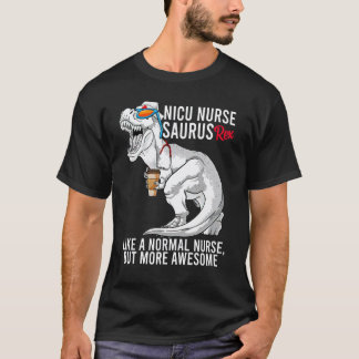 Camiseta Enfermera de Nicu Saurus Rex Como una Enfermera No