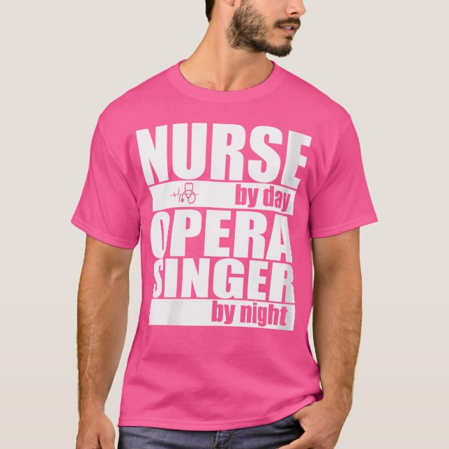 Camiseta Enfermera De Noche Por Cantante De Ópera De Día (Anverso)