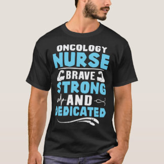 Camiseta Enfermera de Oncología Valiente Fuerte y Dedicada