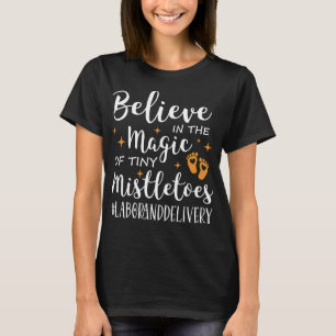 Camiseta Enfermera de parto y trabajo, cree en la magia