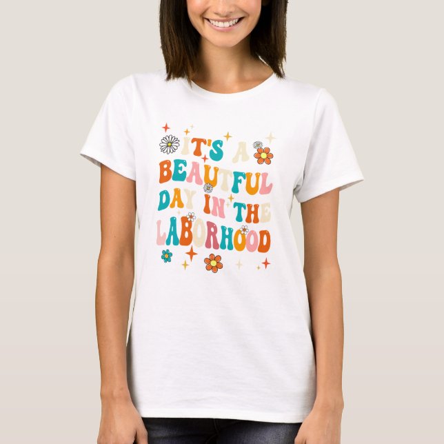 Camiseta Enfermera de parto y trabajo es un día hermoso en  (Anverso)