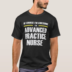 Camiseta Enfermera de Práctica Avanzada Impresionante
