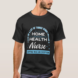 Camiseta Enfermera De Salud Doméstica Aide De Atención Pers