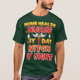 Camiseta Enfermera De Salud Doméstica Por Día Bruja Noche H