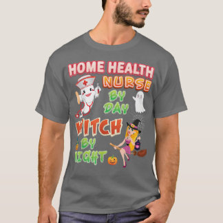 Camiseta Enfermera De Salud Doméstica Por Día Bruja Nocturn