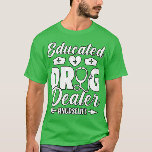 Camiseta Enfermera de traficantes de drogas con educación
