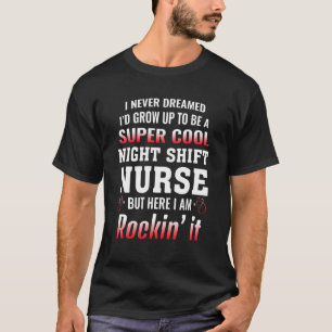 Camiseta Enfermera de turno nocturno que nunca soñé amor St