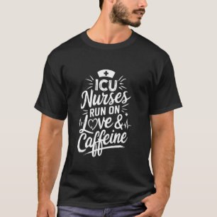 Camiseta Enfermera De Uci Funciona Con Amor Y Cafeína, Enfe