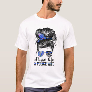 Camiseta Enfermera De Vida Y Esposa Policial-Mamá Messy Bun