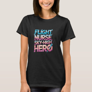 Camiseta Enfermera de Vuelo Escuadrón Enfermera de Vuelo Hé