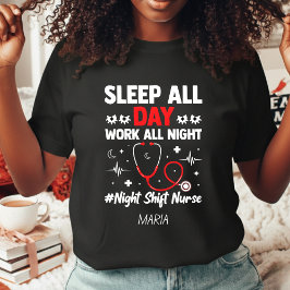 Camiseta Enfermera del turno de noche duerme todo el día tr