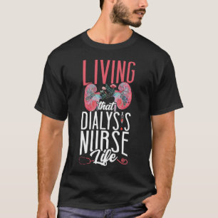 Camiseta Enfermera Diálisis Vivir Que Diálisis Enferma La V