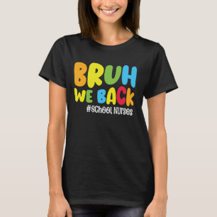 Camiseta Enfermera divertida de vuelta al colegio Bruh esta