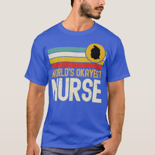 Camiseta Enfermera divertida en el mundo