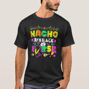 Camiseta Enfermera divertida no promedio nacho Cinco De May