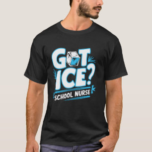 Camiseta Enfermera Divertida Tiene Hielo Enfermera Escolar