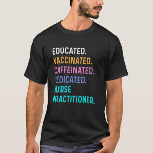 Camiseta Enfermera Educada Vacunada Cafeinada Dedicada