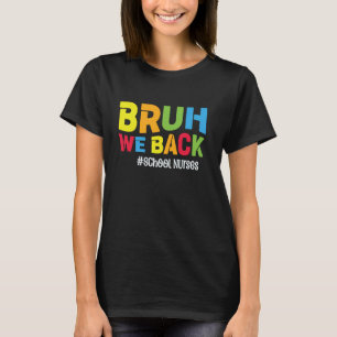 Camiseta Enfermera Escolar Divertida Bruh Volvemos Enfermer