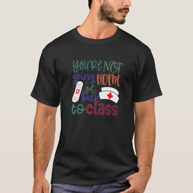 Camiseta Enfermera escolar en servicio que no vas a casa, v (Anverso)