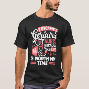 Camiseta Enfermera geriátrica Cuidadora Porque Tu Vida Es M
