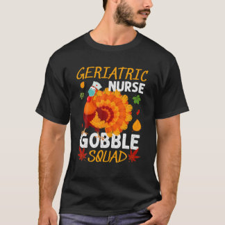 Camiseta Enfermera geriátrica Gobble Squad Turkey RN Thanks
