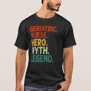 Camiseta Enfermera Geriátrica Héroe Mito Leyenda Vintage Ge