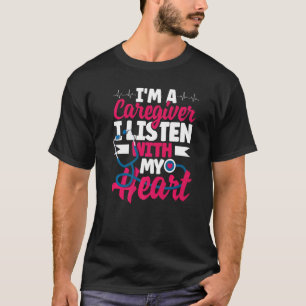 Camiseta Enfermera Geriátrica Soy Un Cuidador Escucho Con M