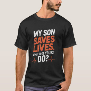 Camiseta Enfermera Hijo Mi Hijo Salva Vidas ¿Qué Hace el Tu