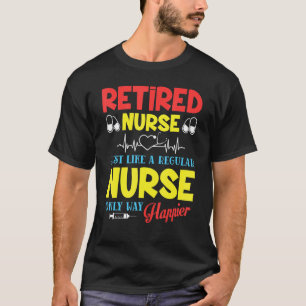 Camiseta Enfermera Jubilada Igual Que Una Enfermera Normal 