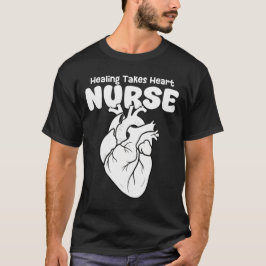 CAMISETA ENFERMERA - LA CURACIÓN REQUIERE CORAZÓN