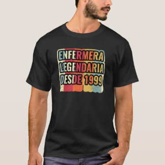 Camiseta Enfermera Legendaria Desde 1999 Enfermera
