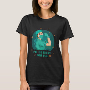 Camiseta Enfermera masculina Estaré Ahí Para Usted Rosie Ma