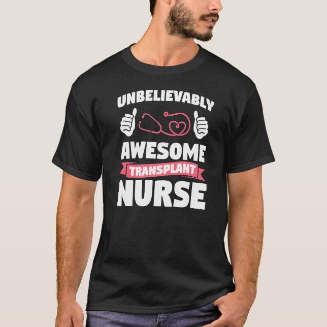 Camiseta Enfermera Médica de Trasplante Increíblemente Incr (Anverso)