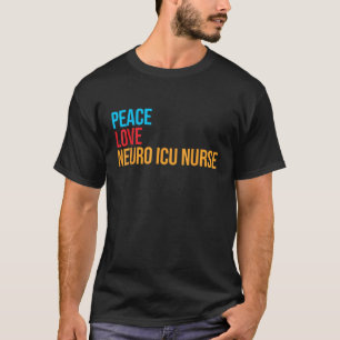 Camiseta Enfermera Neuro Icu de Peace Love