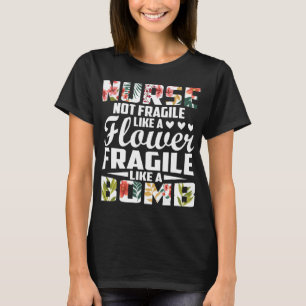 Camiseta Enfermera No Como Una Flor Como Una Bomba