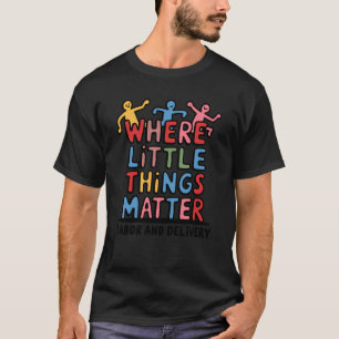 Camiseta Enfermera Obstétrica Donde Las Cosas Pequeñas Impo