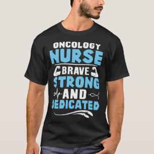 Camiseta Enfermera oncológica valiente y dedicada