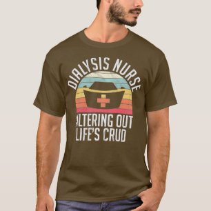Camiseta Enfermera para diálisis que filtra vidas en crudo
