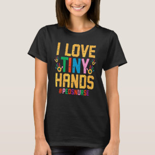 Camiseta Enfermera pediátrica Amor Manos Pequeñas Peds Rn P